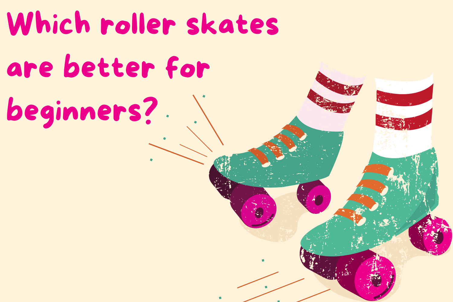 Which roller skates are better for beginners?