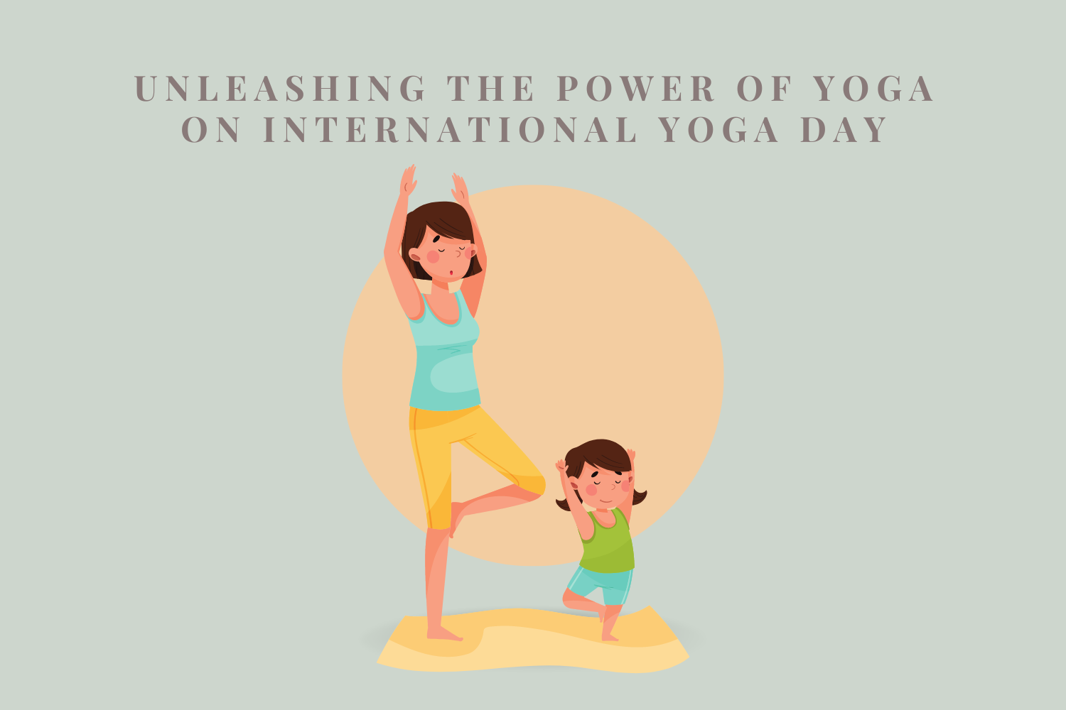 Unleashing the Power of Yoga: Benefits for Babies, Kids, and Parents on International Yoga Day 