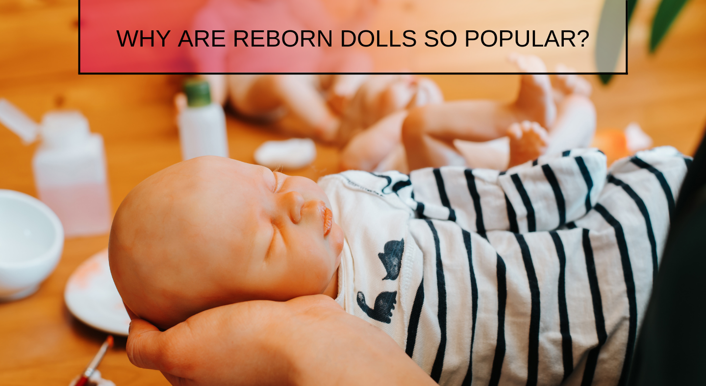 reborn doll the popularity of dolls 