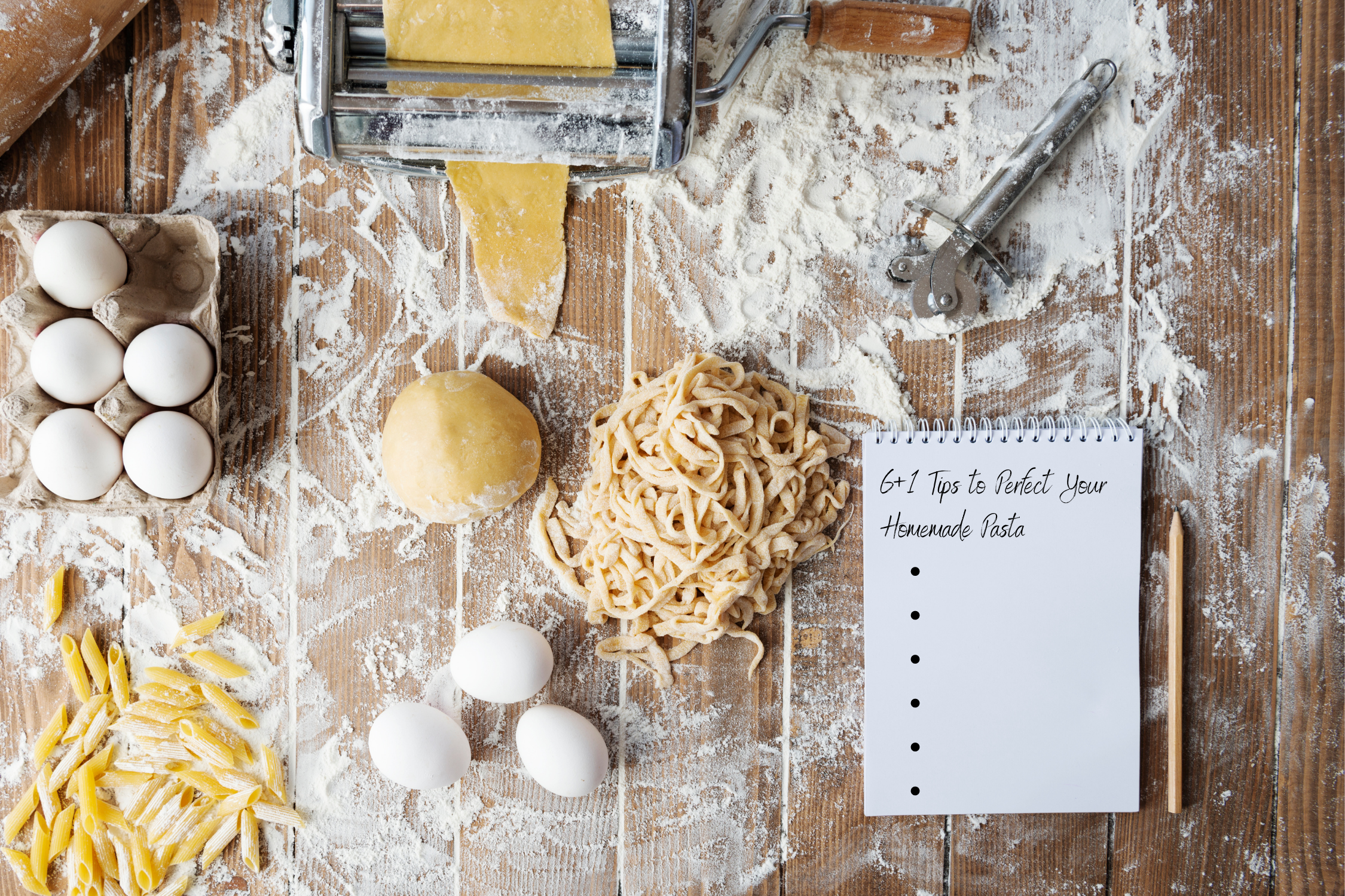 Mastering the Art of Pasta Making: 6+1 Tips to Perfect Your Homemade Pasta