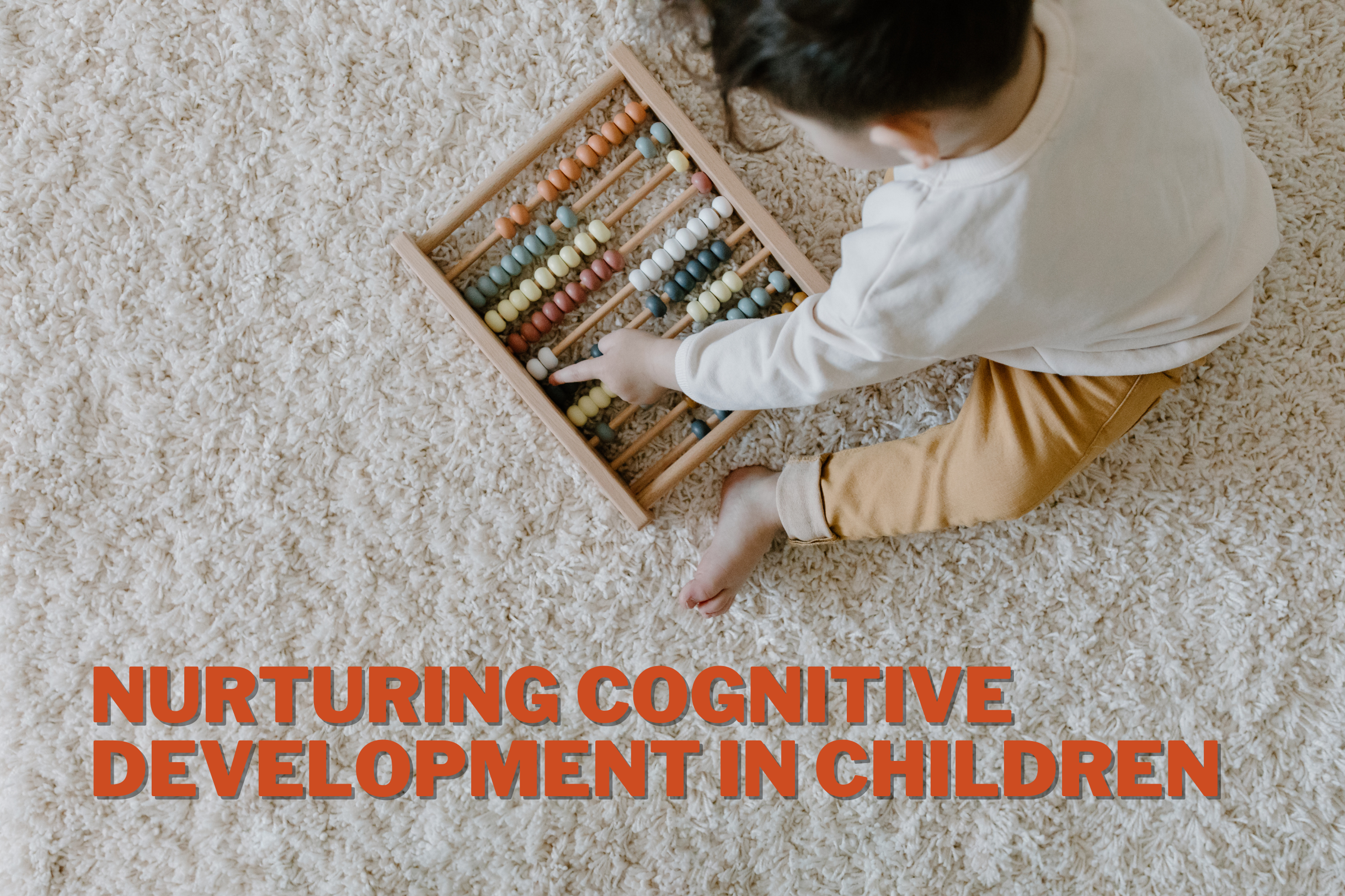 Nurturing Cognitive Development in Children: A Guide for Parents