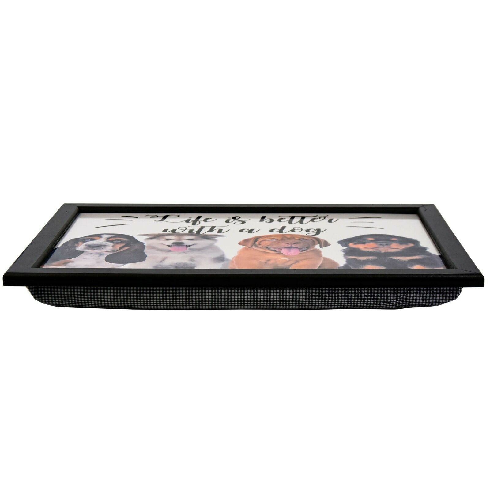 A black framed photo of a lap tray with a dog print cushion, featuring text that says "Life's better with a dog" and an image of dogs.